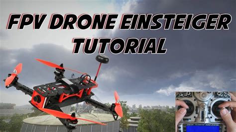 Fpv Racing Freestyle Drohne Tutorial F R Beginner Deutsch Youtube