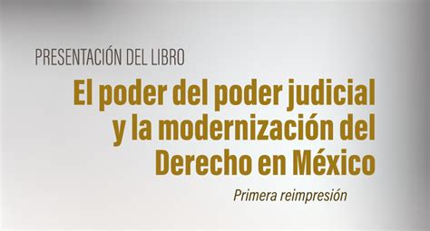 Presentación De Libro Héctor Fix Fierro “el Poder Del Poder Judicial Y La Modernización Del