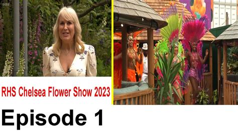 RHS Chelsea Flower Show 2023 Episode 1 RHS Chelsea Flower Show 2023