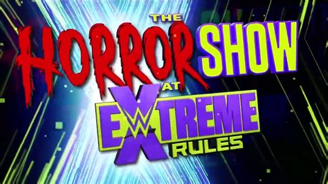 Wwe The Horror Show At Extreme Rules Opening Youtube