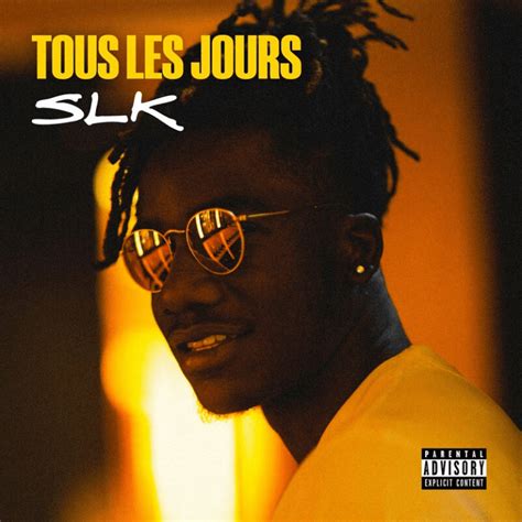 Slk Tous Les Jours Lyrics Genius Lyrics