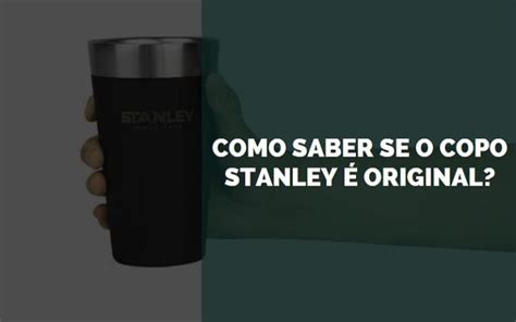 Como Saber Se O Copo Stanley Original Usina News