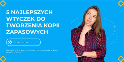 Najlepszych Wtyczek Wordpress Do Tworzenia Kopii Zapasowych Wphocus