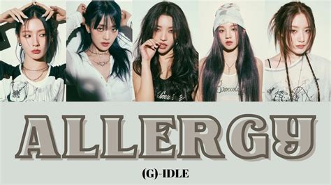 Gi Dle 여자아이들 Allergy With Lyrics Youtube