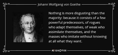 Johann Wolfgang Von Goethe Quote Nothing Is More Disgusting Than The