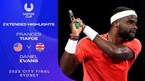 Frances Tiafoe V Daniel Evans Extended Highlights United Cup