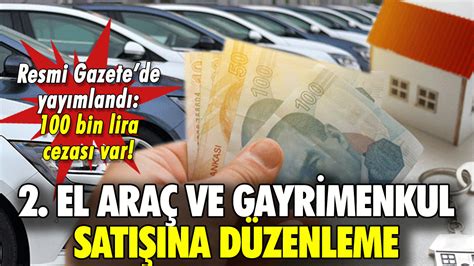 Kinci El Ara Ve Gayrimenkul Sat Na D Zenleme Resmi Gazete De