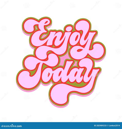 Enjoy Today Hand Drawn Motivational Groovy Typography Retro Colors