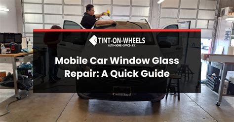 What Is Mobile Car Window Glass Repair Tint On Wheels