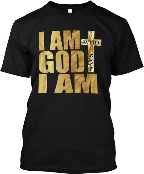 I Am Who God Says I Am T Shirt For Men Women Amazonca Clothing