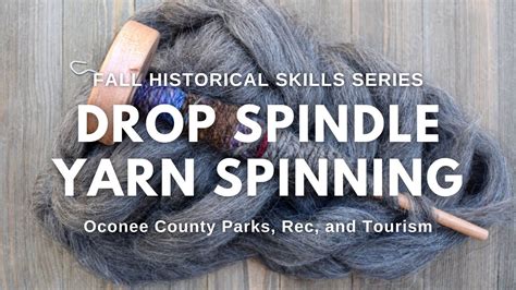 Historical Hand Spinning for Beginners - Visit Oconee South Carolina