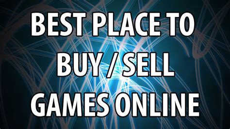 The Best Place To Buy And Sell Games Online Youtube