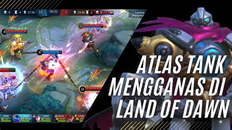 TANK ATLAS MEMBANTAI DI LAND OF DAWN MOBILE LEGENDS BANG BANG