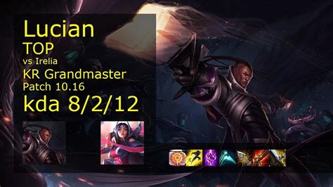 Lucian Top vs Irelia KR Grandmaster 8 2 12 Patch 10 16 Gameplay 롤