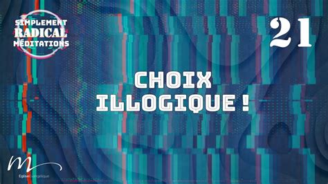 Choix Illogique Simplement Radical M Ditation Matthieu