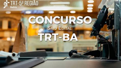 Concurso Trt Ba Inscri O Prorrogada Pela Vez Para T Cnicos