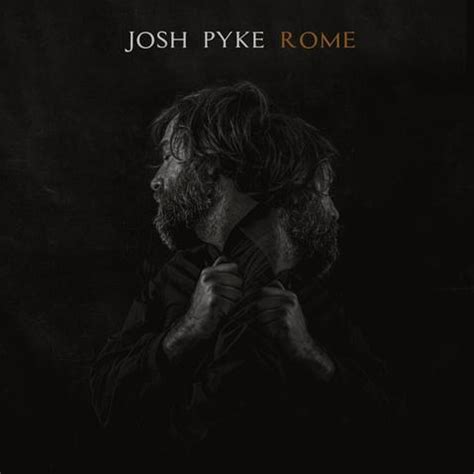 Josh Pyke Rome Lyrics And Tracklist Genius