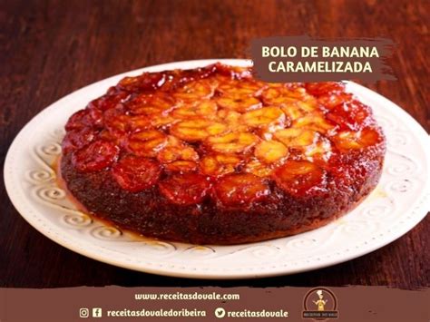 Receita De Bolo De Banana Caramelizada