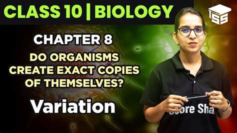 Do Organisms Create Exact Copies Of Themselves Class 10 Biology