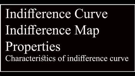 Indifference Curve Indifference Map Properties Characteristics Of