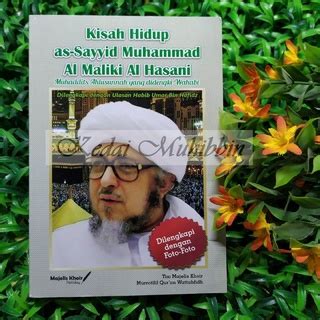 Jual Kisah Hidup Prof Dr Abuya As Sayyid Muhammad Bin Alwi Al Maliki