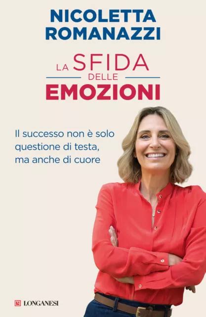 Libri Romanazzi Nicoletta La Sfida Delle Emozioni Il Successo Non E