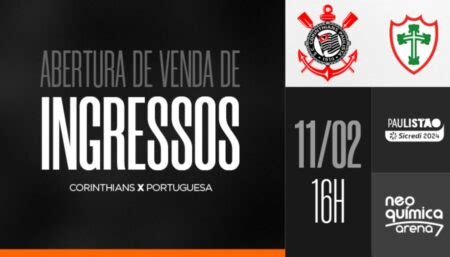 Ingressos para Corinthians x Portuguesa pelo Paulistão 2024 confira