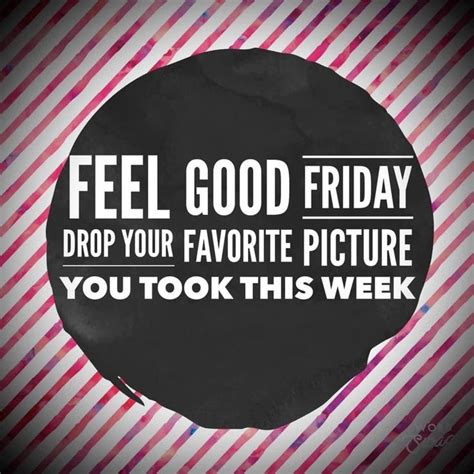 Feel Good Friday Interactive Facebook Posts Feel Good Friday