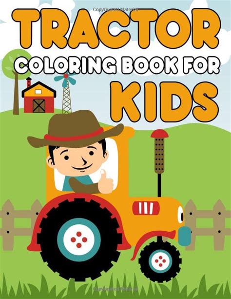 Tractor Coloring Book For Kids: Cute and Funny Tractor Coloring Book ...