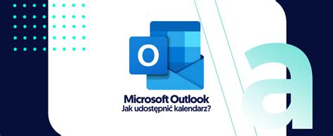 Jak Udost Pni Kalendarz W Microsoft Outlook