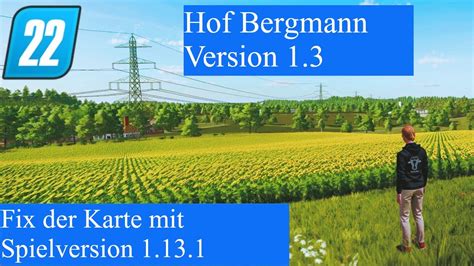 LS22 Tutorial Fix der Hof Bergmann V1 3 für neue Spielversion 1 13 1