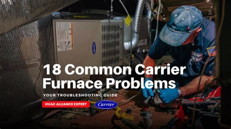 18 Common Carrier Furnace Problems: Expert Troubleshooting Guide