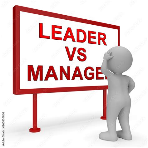 Leader Vs Manager Sign Demonstrates Managing Versus Leading 3d