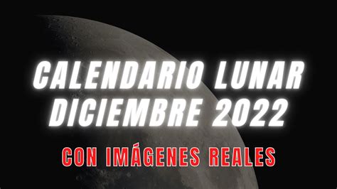 ASTROLOGÍA 4 FASES DE LA LUNA DE DICIEMBRE 2022 CALENDARIO LUNAR