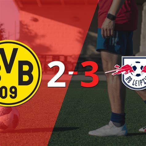 Rb Leipzig Super A Borussia Dortmund Por La M Nima Diferencia