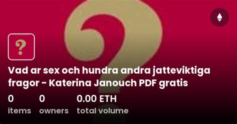 Vad Ar Sex Och Hundra Andra Jatteviktiga Fragor Katerina Janouch Pdf