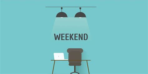 How To Make The Most Of A Working Weekend Yourstory