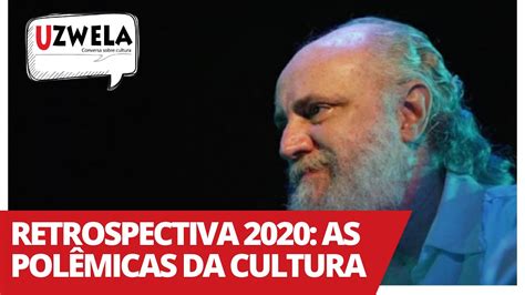 Retrospectiva 2020 as polêmicas da cultura Uzwela conversa sobre