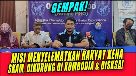 panas misi menyelematkan rakyat kena skam dikurung  kombodia