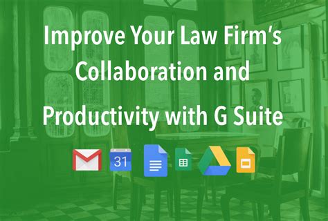 Improve Your Law Firm S Collaboration And Productivity With G Suite