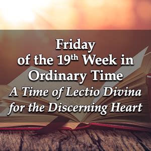 Friday Of The Nineteenth Week In Ordinary Time A Time Of Lectio