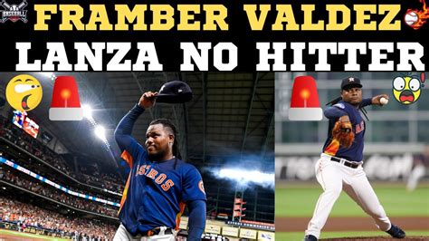 Asi Framber Valdez Lanza El No Hitter N Mero En La Historia De Los