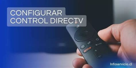 Configurar Control Directv Gu A Paso A Paso Infoservicio Cl