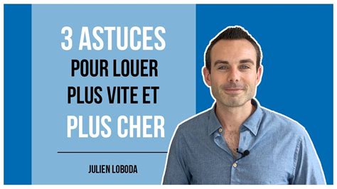 Astuces Pour Louer Plus Vite Et Plus Cher Youtube