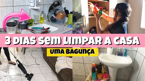 3 Dias Sem Limpar A Casa 😱 Limpeza E Organização Motivação De Faxina Bruna Elise Youtube