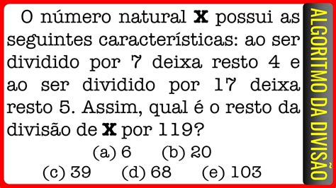 CN Algoritmo da Divisão O número natural X possui as seguintes