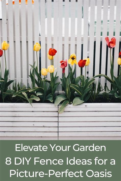 Elevate Garden: 8 DIY Garden Fence Ideas for a Perfect Oasis