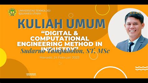 Live UTSU Kuliah Umum DIGITAL COMPUTATIONAL ENGINEERING METHOD IN