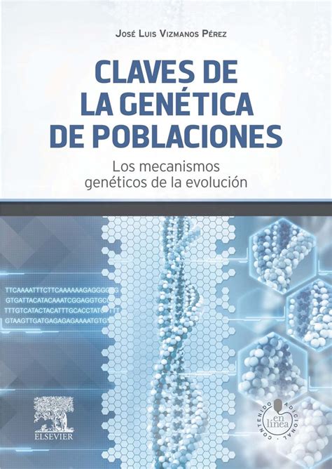 Claves De La Genética De Poblaciones Los Mecanismos Genéticos De La