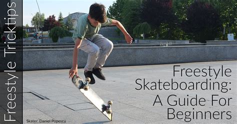 Freestyle Skateboarding 101 How To Get Started Freestyle Tricktips